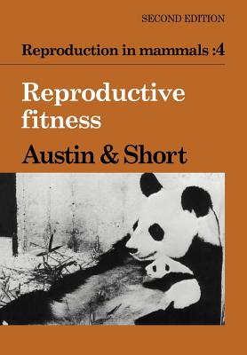 Reproduction in Mammals: Volume 4, Reproductive Fitness