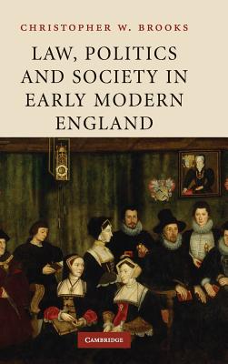 Law, Politics and Society in Early Modern England