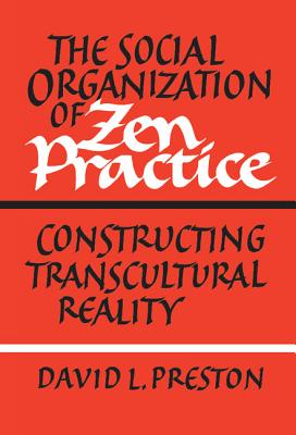 The Social Organization of Zen Practice