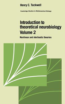 Introduction to Theoretical Neurobiology: Volume 2, Nonlinear and Stochastic Theories