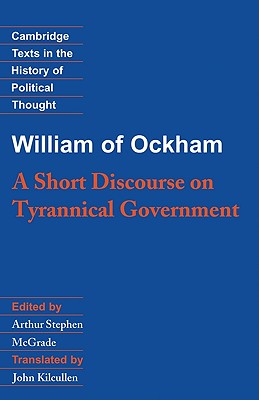 William of Ockham: A Short Discourse on Tyrannical Government