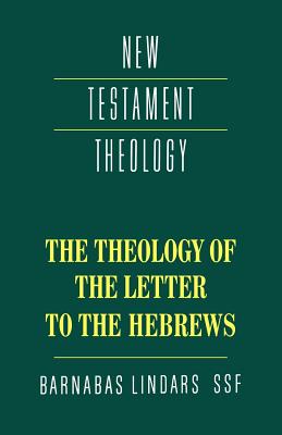 The Theology of the Letter to the Hebrews