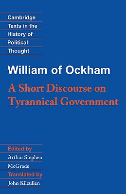 William of Ockham: A Short Discourse on Tyrannical Government