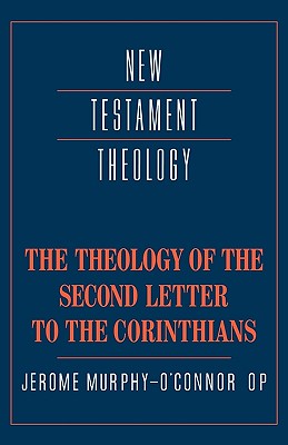 The Theology of the Second Letter to the Corinthians