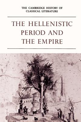 The Cambridge History of Classical Literature: Volume 1, Greek Literature, Part 4, The Hellenistic Period and the Empire