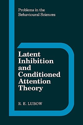 Latent Inhibition and Conditioned Attention Theory