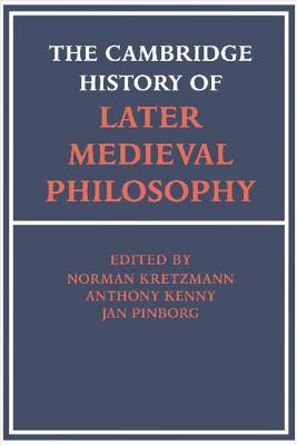 The Cambridge History of Later Medieval Philosophy