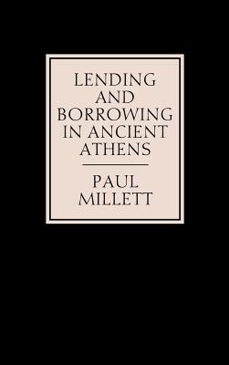 Lending and Borrowing in Ancient Athens