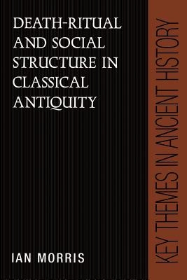 Death-Ritual and Social Structure in Classical Antiquity