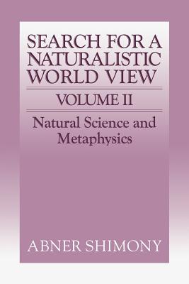 The Search for a Naturalistic World View: Volume 2