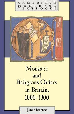 Monastic and Religious Orders in Britain, 1000-1300