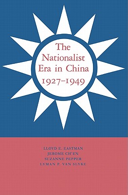 The Nationalist Era in China, 1927-1949