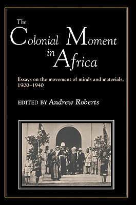 The Colonial Moment in Africa