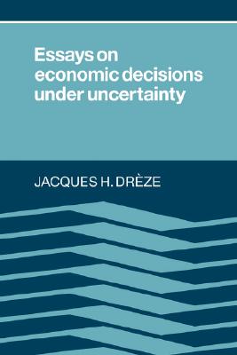 Essays on Economic Decisions under Uncertainty