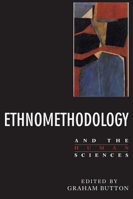 Ethnomethodology and the Human Sciences