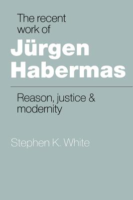 The Recent Work of Jurgen Habermas