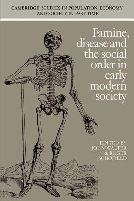 Famine, Disease and the Social Order in Early Modern Society