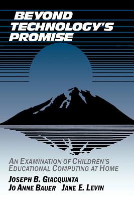 Beyond Technology''s Promise