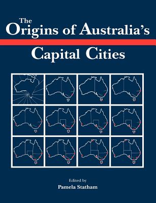 The Origins of Australia's Capital Cities