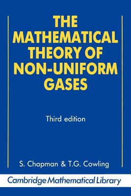 The Mathematical Theory of Non-Uniform Gases