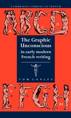 The Graphic Unconscious in Early Modern French Writing