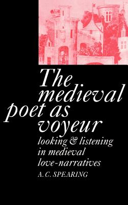 The Medieval Poet as Voyeur