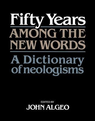 Fifty Years among the New Words