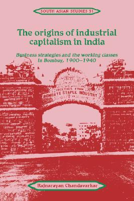 The Origins of Industrial Capitalism in India