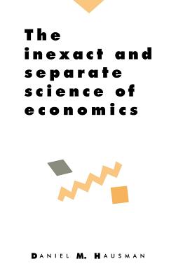 The Inexact and Separate Science of Economics