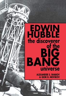 Edwin Hubble, The Discoverer of the Big Bang Universe