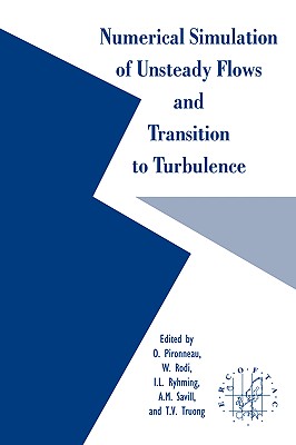 Numerical Simulation of Unsteady Flows and Transition to Turbulence