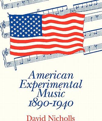 American Experimental Music 1890-1940