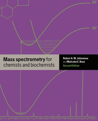 Mass Spectrometry for Chemists and Biochemists