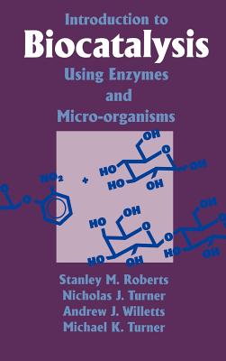 Introduction to Biocatalysis Using Enzymes and Microorganisms