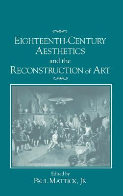 Eighteenth-Century Aesthetics and the Reconstruction of Art