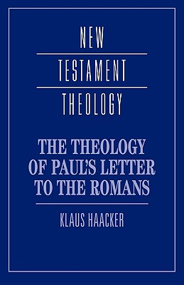 The Theology of Paul's Letter to the Romans