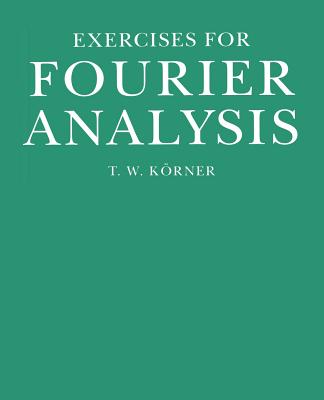 Exercises in Fourier Analysis