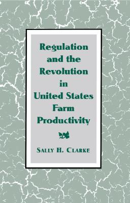 Regulation and the Revolution in United States Farm Productivity