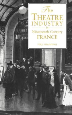 The Theatre Industry in Nineteenth-Century France