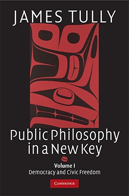 Public Philosophy in a New Key: Volume 1, Democracy and Civic Freedom