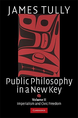 Public Philosophy in a New Key: Volume 2, Imperialism and Civic Freedom