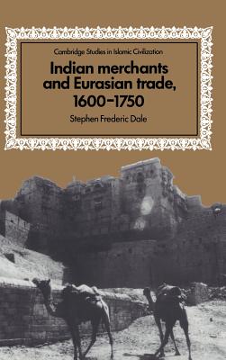 Indian Merchants and Eurasian Trade, 1600-1750