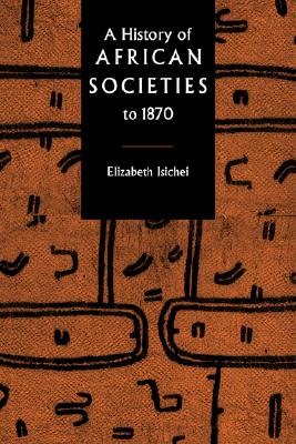 A History of African Societies to 1870