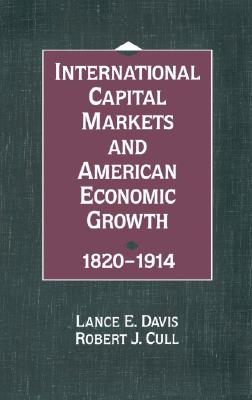 International Capital Markets and American Economic Growth, 1820-1914