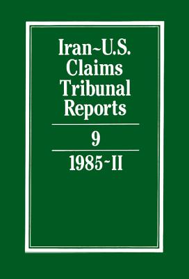 Iran-U.S. Claims Tribunal Reports: Volume 9