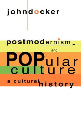 Postmodernism and Popular Culture