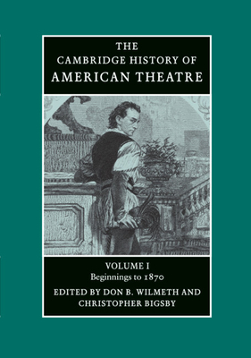 The Cambridge History of American Theatre