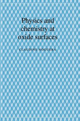 Physics and Chemistry at Oxide Surfaces