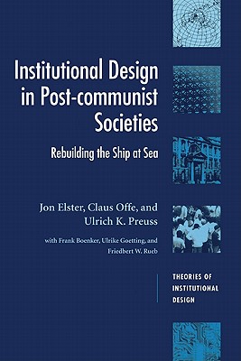 Institutional Design in Post-Communist Societies