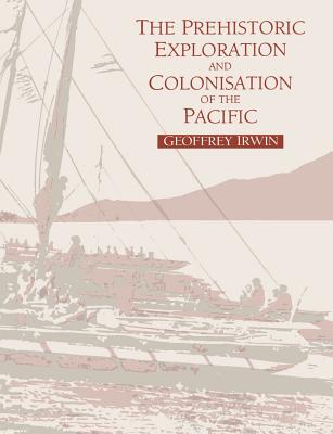 The Prehistoric Exploration and Colonisation of the Pacific